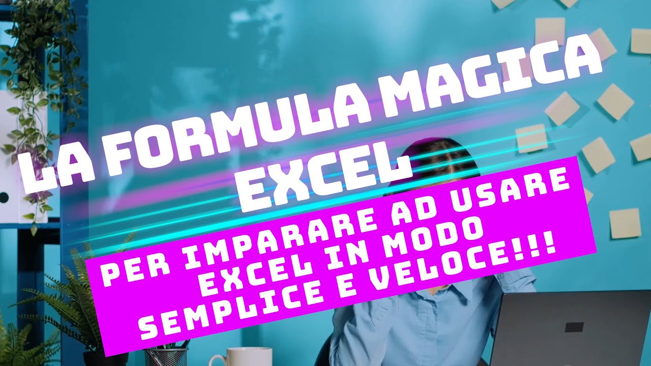 Impara Excel da Principiante a Esperto con La Formula Magica Excel